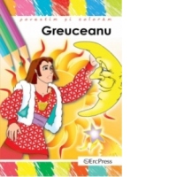 Povestim si coloram - Greuceanu