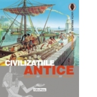 Civilizatiile antice. Egiptenii, Grecia antica, romanii