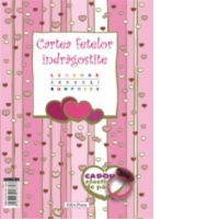 Cartea fetelor indragostite - Legende, cadouri, surprize
