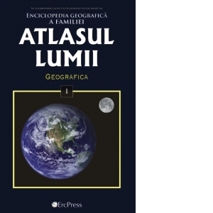 Atlasul Lumii Nr. 1 - Enciclopedia geografica a familiei. Geografica