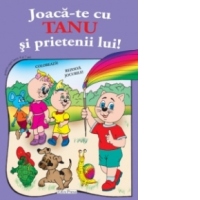 Joaca-te cu TANU si prietenii lui !