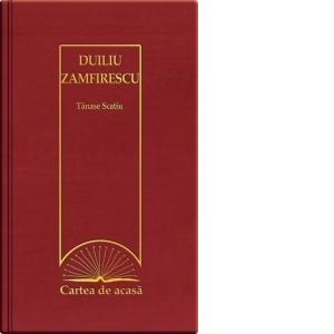 Cartea de acasa nr. 10. Duiliu Zamfirescu - Tanase Scatiu