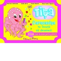 Tita Caracatita te invata sa desenezi (3-5 ani). Caiet de desen pentru gradinita