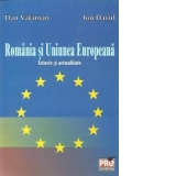Romania si Uniunea Europeana - Istorie si actualitate