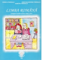 Limba romana. Culegere-auxiliar pentru clasa a IV-a. Elemente de constructie a comunicarii (lexic, fonetica, morfologie, sintaxa, ortografie si punctuatie)