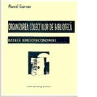 Organizarea Colectiilor de Biblioteca. Bazele Bibiloteconomiei