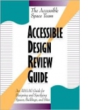 Accessible Design Review Guide: An ADAAG Guide for Designing and Specifying Spaces, Buildings, and Sites