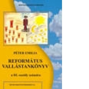Religie reformata - manual pentru clasa a III-a (limba maghiara)