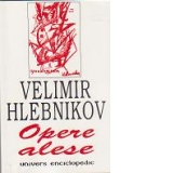 Opere alese - Velimor Hlebnikov