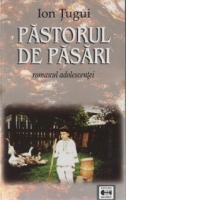 Pastorul de pasari. Romanul adolescentei