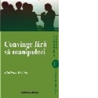 Convinge fara sa manipulezi