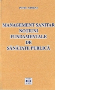 MANAGEMENT SANITAR. NOTIUNI FUNDAMENTALE DE SANATATE PUBLICA