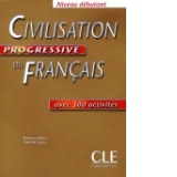 Civilisation progressive du francais avec 400 activites (Niveau debutant)