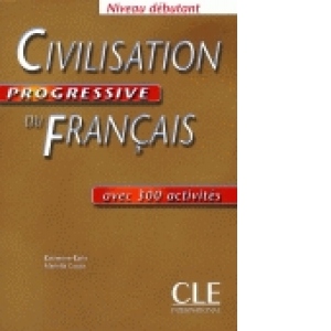 Civilisation progressive du francais avec 400 activites (Niveau debutant)