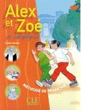 Alex et Zoe - Methode de francais (manual de limba franceza pentru clasa a IV-a, limba moderna 1)