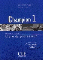 Champion 1. Methode de francais. Livre du professeur