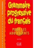 Grammaire progressive du fran&ccedil;ais pour les adolescents