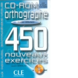 Orthographe 450 nouveaux exercices - Niveau debutant