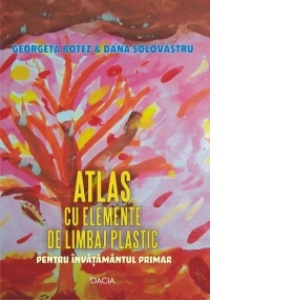 Atlas cu elemente de Limbaj Plastic-pentru invatamantul primar