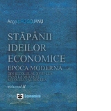 Stapanii ideilor economice (vol. II) - Epoca moderna - din secolul al XVIII-lea pana la inceputul secolului al XIX-lea