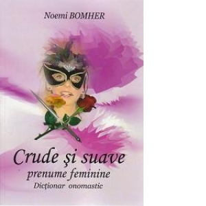 Crude si suave prenume feminine - Dictionar onomastic