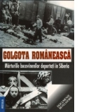 Golgota romaneasca. Marturiile bucovinenilor deportati in Siberia