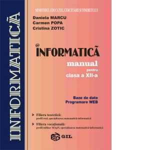 Informatica - manual pentru clasa a XII-a. Baze de date. Programare Web