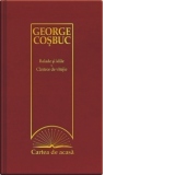Cartea de acasa nr. 17. George Cosbuc - Balade si idile. Cantece de vitejie
