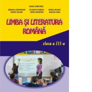Limba si literatura romana pentru clasa a III-a (editia a III-a)