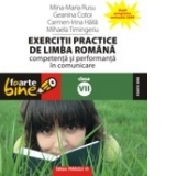 EXERCITII PRACTICE DE LIMBA ROMANA. Competenta si performanta in comunicare - clasa a VII-a editie 2009