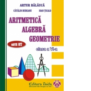 Aritmetica, Algebra si Geometrie - Auxiliar pentru clasa a VI-a