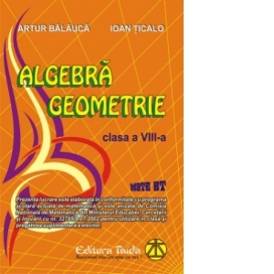 Algebra si Geometrie - Auxiliar pentru clasa a VIII-a
