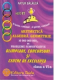Olimpiade, Concursuri si Centre de Excelenta - Aritmetica, Algebra si Geometrie pentru clasa a VI-a