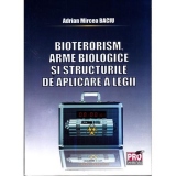 Bioterorism, arme biologice si structurile de aplicare a legii