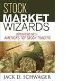 Stock Market Wizards: Interviews with America s Top Stock Traders (Hardcover)