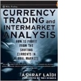 Currency Trading and Intermarket Analysis: How to Profit from the Shifting Currents in Global Markets (Wiley Trading) (Hardcover)