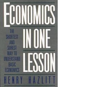 Economics in One Lesson: The Shortest and Surest Way to Understand Basic Economics (Paperback)