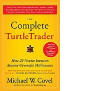 The Complete TurtleTrader: How 23 Novice Investors Became Overnight Millionaires (Paperback)