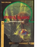 Spatiul islamic - geopolitica aplicata