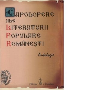 Capodopere ale literaturii populare romanesti. Antologie vol 1+2