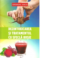 Dezintoxicarea si tratamentul cu sfecla rosie