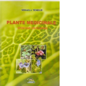 Plante medicinale spontane din Romania