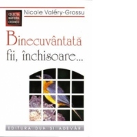 Binecuvantata fii, inchisoare...