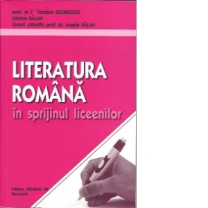 Literatura romana in sprijinul liceenilor
