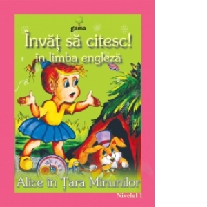 Invat sa citesc in limba engleza - Alice in Tara Minunilor