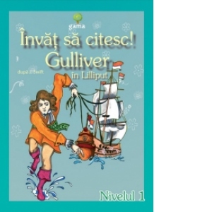 Invat sa citesc! Nivelul 1 - Gulliver in Lilliput