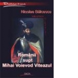 Romanii supt Mihai Voievod Viteazul