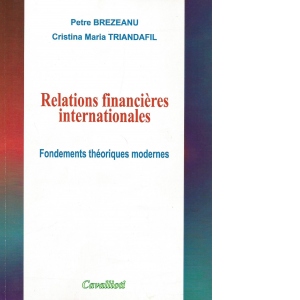 Relations financieres internationales - fondements theoriques modernes