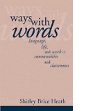 Ways with Words - Language, Life and Work in Communities and Classrooms