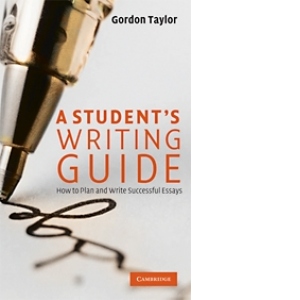 A Student s Writing Guide - How to Plan and Write Successful Essays